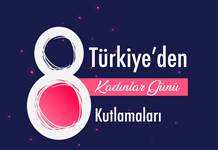 Türkiye’den Kadınlar Günü Kutlamaları!